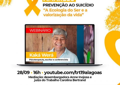 Setembro Amarelo: TRT/AL promove webinário com o terapeuta Kaká Werá no dia 28.09