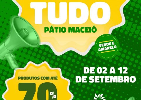 SHOPPING PÁTIO MACEIÓ PREPARA DESCONTOS IMPERDÍVEIS DE ATÉ 70% COM A LIQUIDA TUDO VERDE E AMARELO