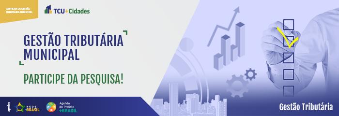 ATENÇÃO GESTORES: TCU cria questionário sobre a estrutura tributária dos municípios brasileiros