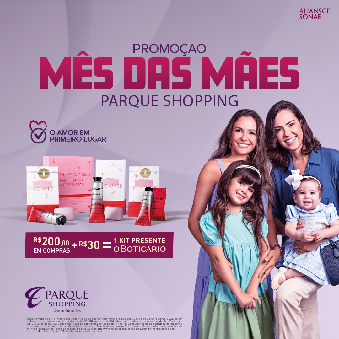 Mês das Mães: Parque Shopping dará kits O Boticário de presente em promoção especial