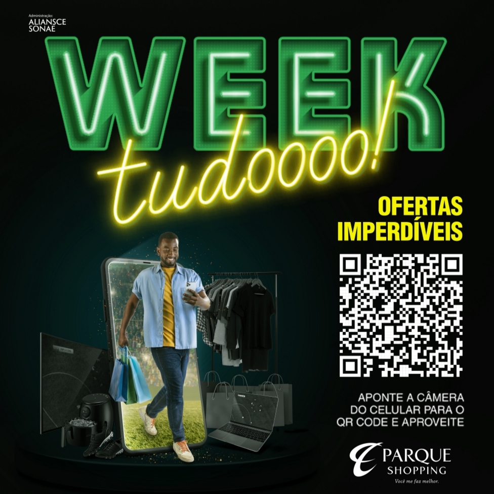 Week Tudoooo!” anuncia temporada de descontos no Parque Shopping, com funcionamento ampliado