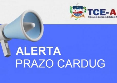 TCE/AL alerta para o prazo de cadastro e recadastramento no CARDUG